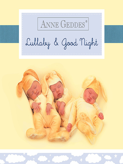 Title details for Lullaby and Good Night by Anne Geddes - Available